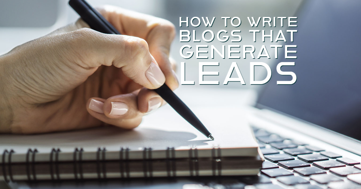 How To Write Blogs That Generate Leads