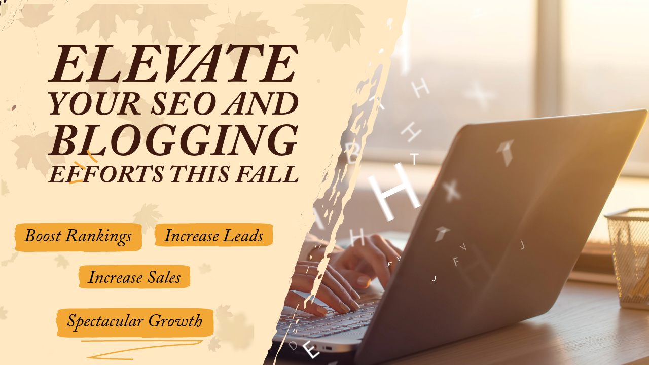 Elevate Your SEO and Blogging Efforts This Fall